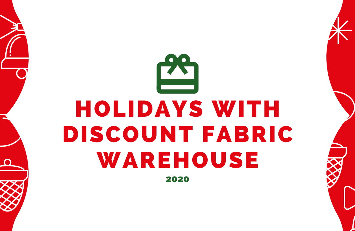 Holidays 2020 | Discount Fabric Warehouse